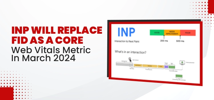 230612063712inp-will-replace-fid-as-a-core-web-vitals-metric-in-march-2024webp
