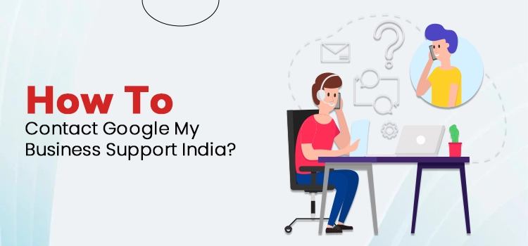 231107090320how-to-contact-google-my-business-support-indiawebp
